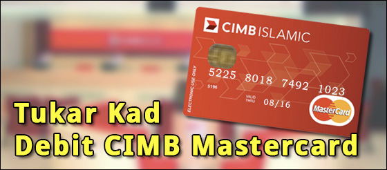 Cimb bank renew kad Debit Cards