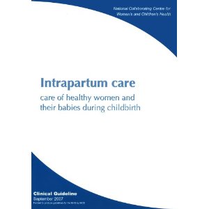Intrapartum Care: Care of Healthy Women and Their Babies During Childbirth INTRAPARTUM+CARE
