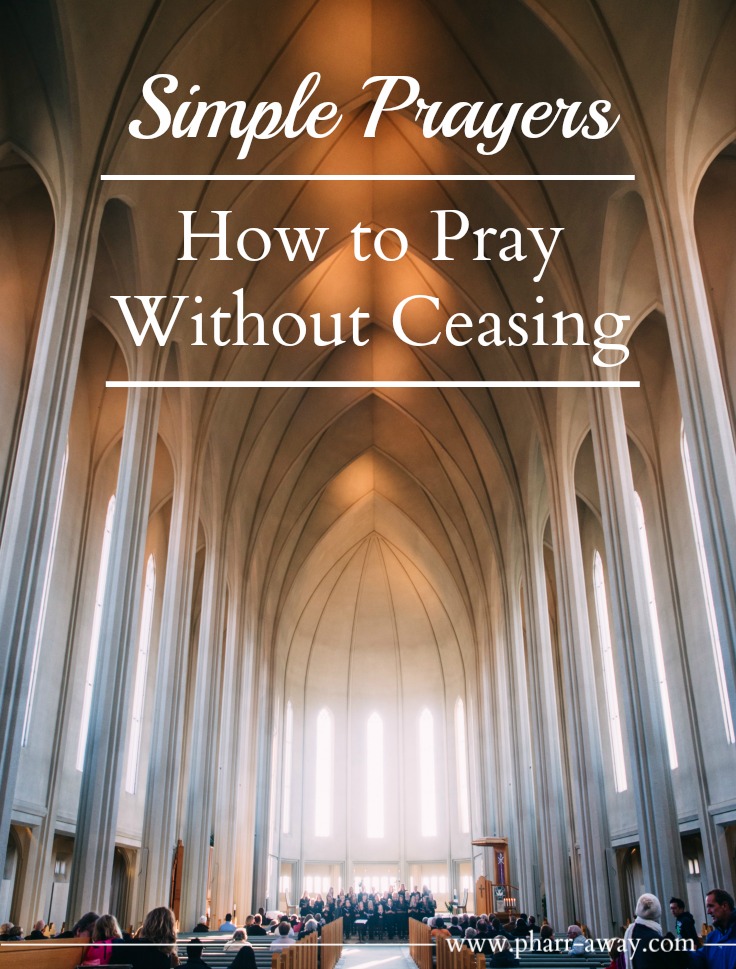 Simple Prayers How to Pray without Ceasing Pharr Away