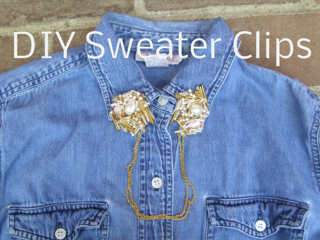 Fashion, Trends & More DIY Sweater Clips