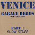 VENICE - Garage Demos Part 1; Slow Stuff (1995)