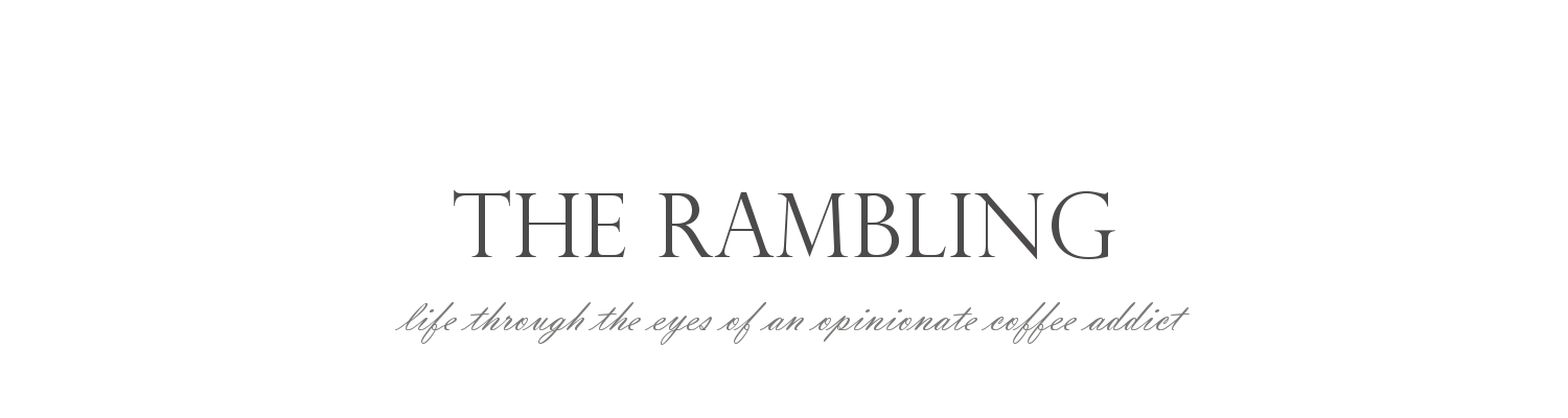 The Ramblings...
