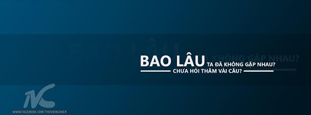 Ảnh bìa Facebook tình yêu buồn - Cover FB timeline, Bao lâu ta đã không gặp nhau chưa hỏi thăm vài câu