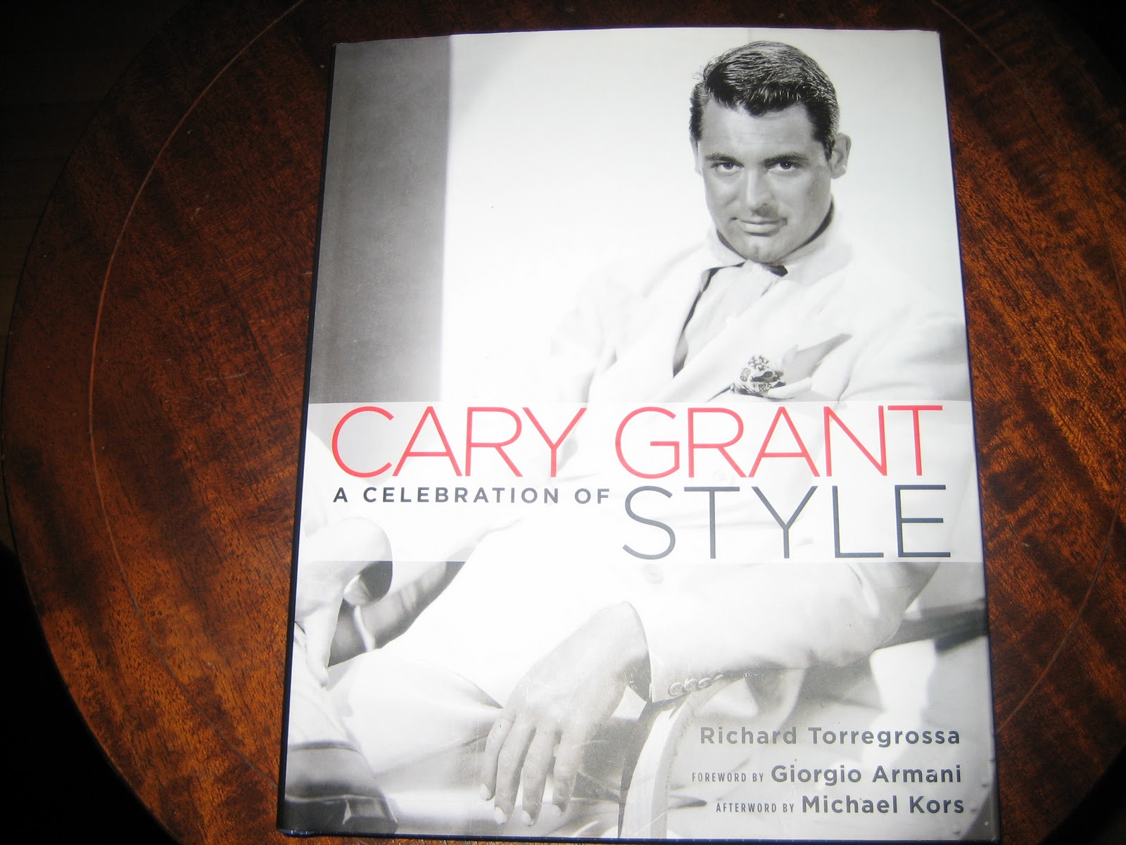 Cary Grant: A Celebration of Style Richard Torregrossa and Giorgio Armani