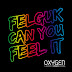 FELGUK – CAN YOU FEEL IT OUT NOW ON OXYGEN/SPINNIN