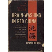 Brain-washing in Red China: The calculated destruction of men's minds