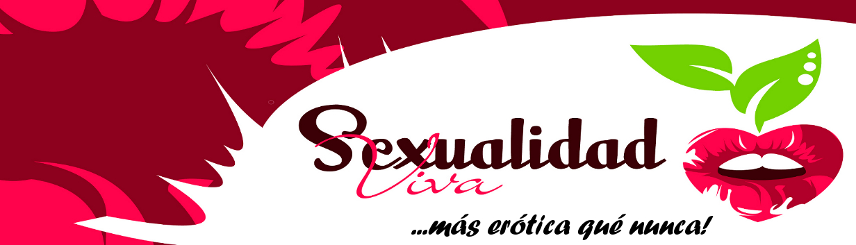 SEXUALIDAD VIVA más erótica que nunca