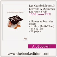Les Cambrioleurs & Larrons A Diplômes: Fameux ouvrage encore inédit A découvrir maintenant même....