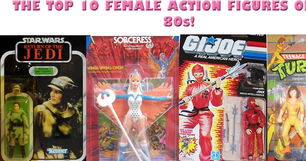 Toys and Bacon The Top 10 Female Action Figures of the 80s