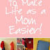 20 Things to Make Life as a Mom Easier
