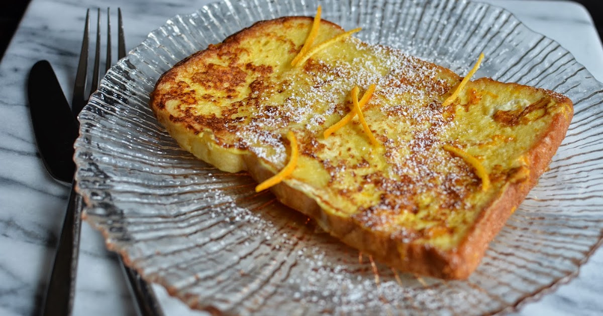 Playing with Flour French toast with an orange twist