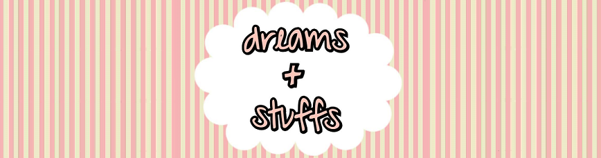 dreams + stuffs