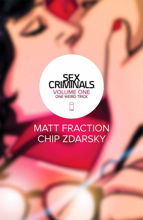 Sex Criminals Is An Ongoing Series And This Volume Collects The First Five Installments Main Character Suzie Learns That One Weird Trick Pretty Sex Criminals Is An Ongoing Series And This Volume Collects The First Five Installments Main Character Suzie Learns That One Weird Trick Pretty