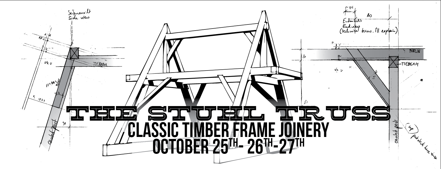 The Stuhl Truss: Mortise &amp; Tenon and the Half Lap. (October 25 th , 26 
