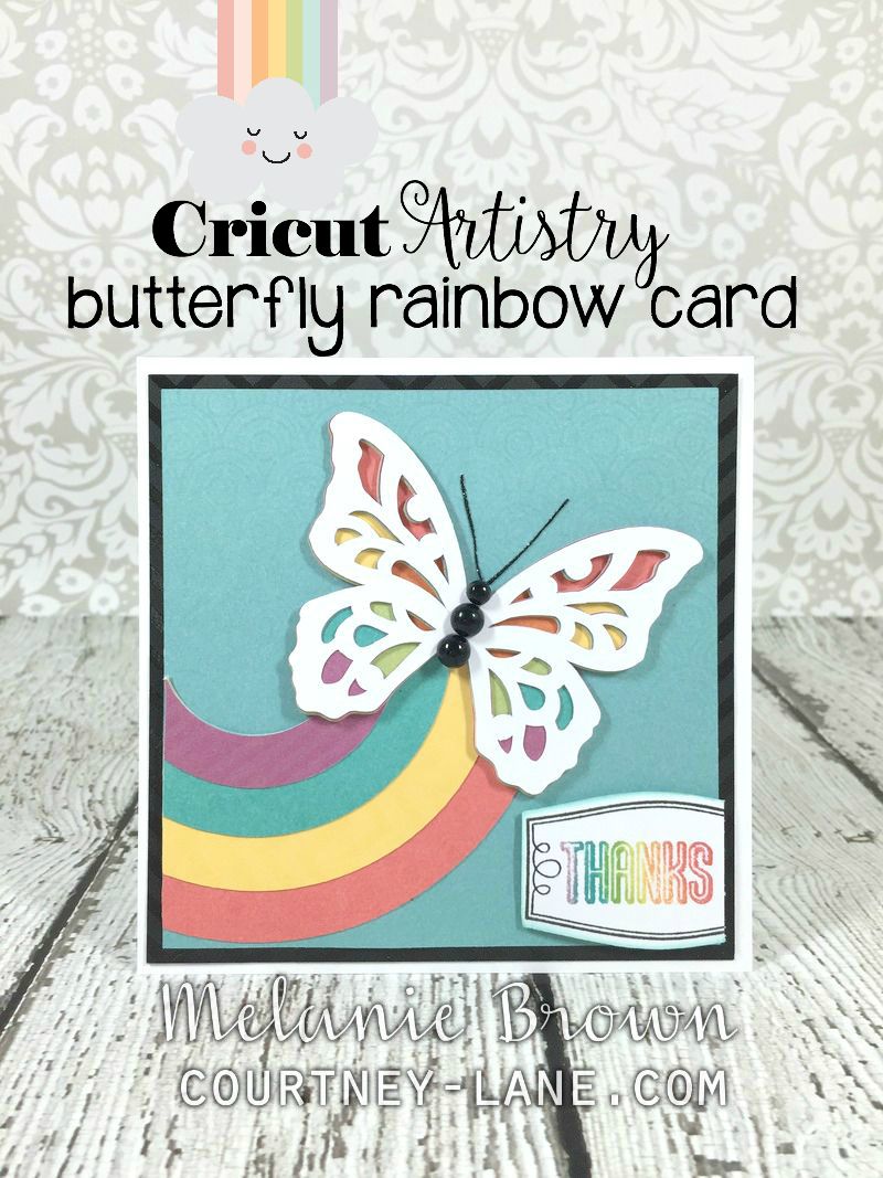 Courtney Lane Designs Cricut Artistry Rainbow butterfly card