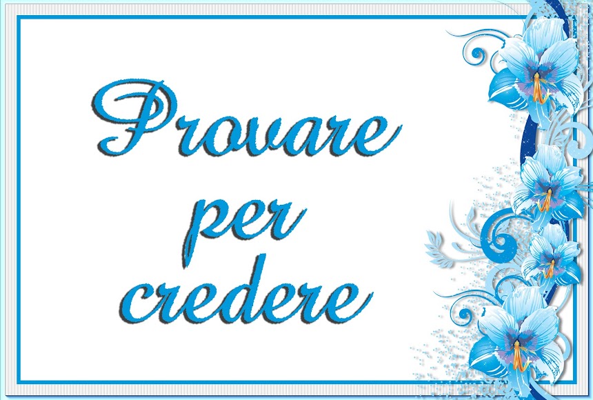 Provare per credere