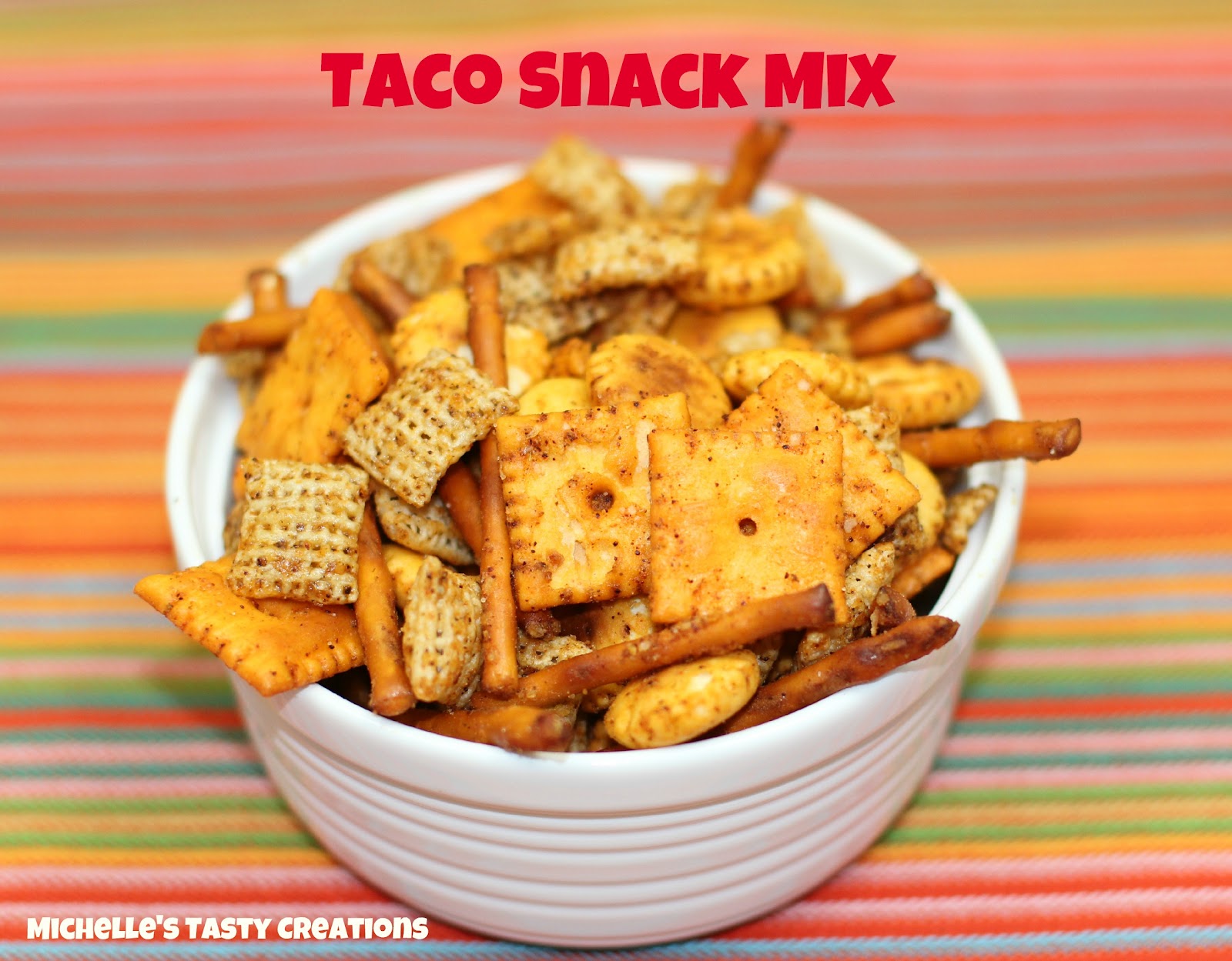 Michelle's Tasty Creations Taco Snack Mix
