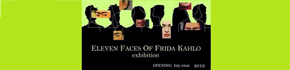 ELEVEN FACES OF FRIDA KAHLO