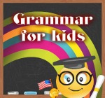 GRAMMAR FOR KIDS