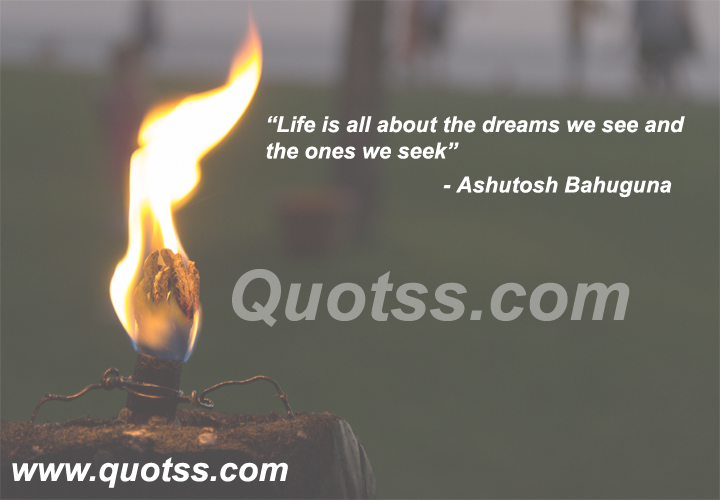 Image Quote on Quotss - Life is all about the dreams we see and the ones we seek
 by