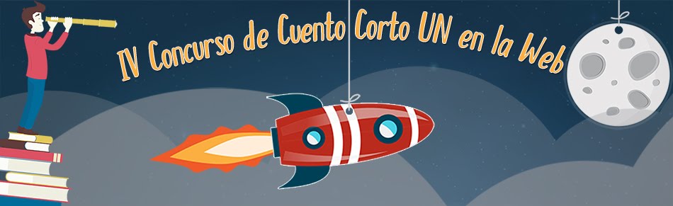 Cuarto concurso de cuento corto UN en la web 