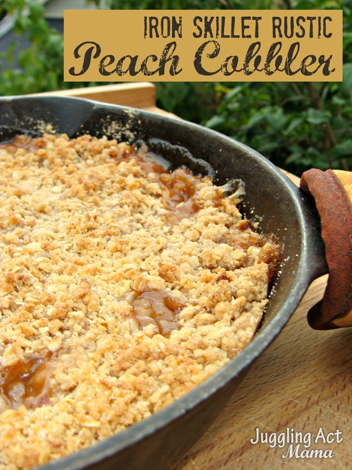 Peach Crisp Recipe In A Cast Iron Skillet Juggling Act Mama