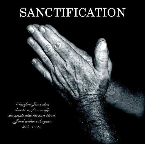 Understanding Sanctification And Its Impact On God