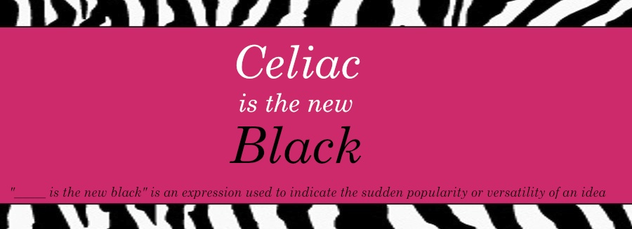 Celiac is the new BLACK ®