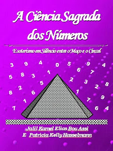 Livro: A Ciência Sagrada dos Números. Esoterismo em Silêncio entre o Maço e Cinzel.