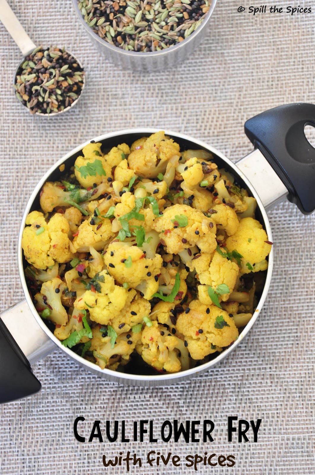 Gobi Panch Phoron Cauliflower Fry with Five Spice Mix Spill the Spices