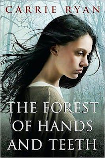 The Forest of Hands and Teeth by Carrie Ryan