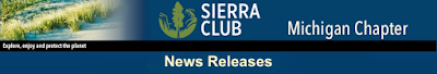Sierra Club - Michigan Chapter News Releases