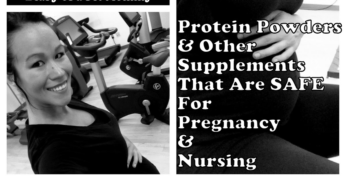 Diary of a Fit Mommy Are Protein Powders and Other Supplements Safe During Pregnancy and While