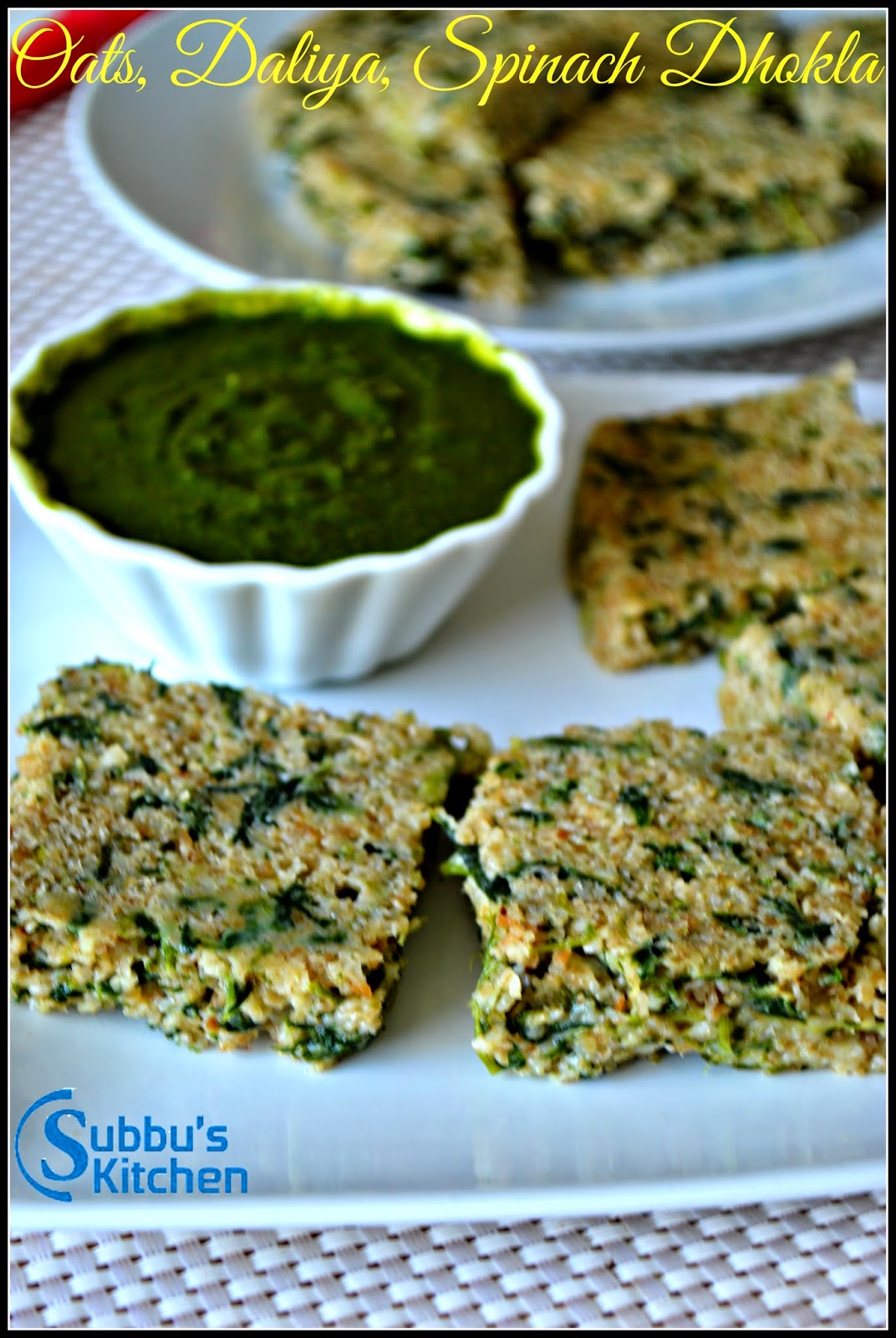 Oats, Broken Wheat, Spinach Dhokla Oats, Broken Wheat, Spinach Dhokla