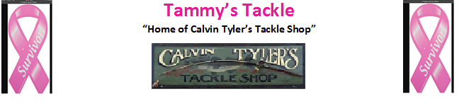 Tammy's Tackle "Home of Calvin Tyler's Tackle Shop"