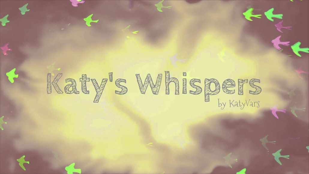 Katy's Whispers~by KatyVars