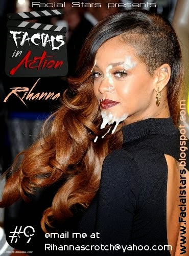 Rihanna cum facial in action