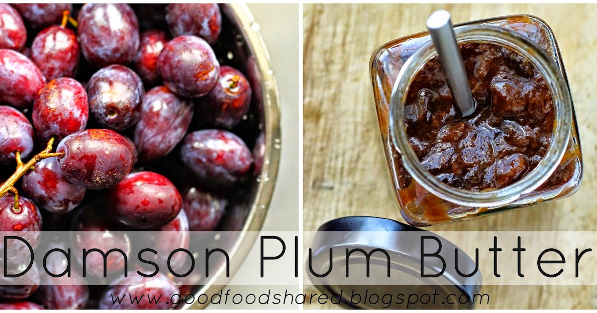 Good Food, Shared Damson Plum Butter