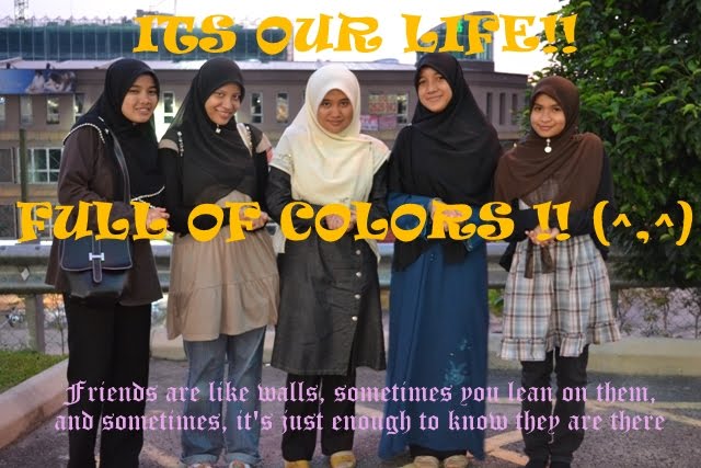 IT'S OUR LIFE!! FULL OF COLOURS!