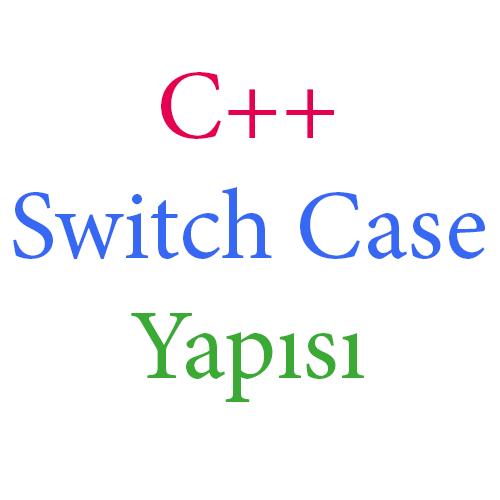 Bilimin Rengi C++ Switch Case Yapısı