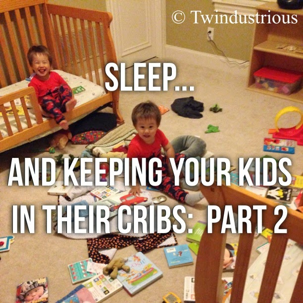 Twindustrious Sleep...and keeping your kids in their cribs Part 2
