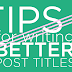How to Write Blog Post Title for High Search Engine Traffic