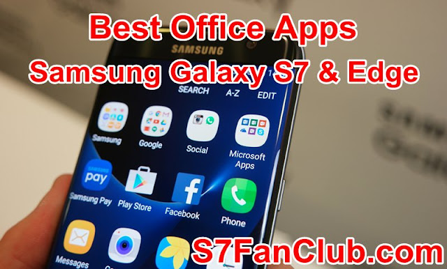 Top 5 Galaxy S7 Office Apps Top 5 Galaxy S7 Office Apps
