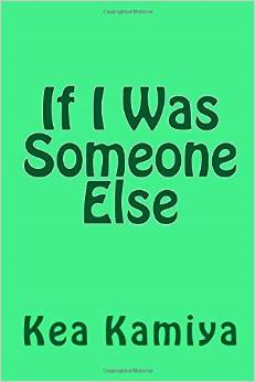 http://www.amazon.com/If-I-Was-Someone-Else/dp/1500350516/ref=sr_1_1?ie=UTF8&qid=1405164631&sr=8-1&keywords=if+i+was+someone+else