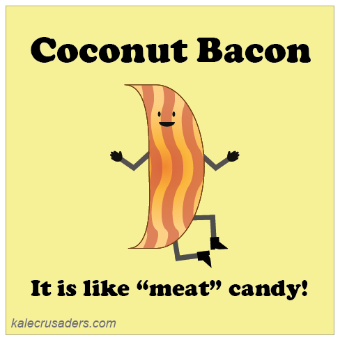 Coconut bacon: it is like "meat" candy!
