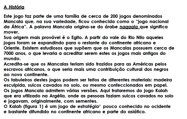 O Objetivo do jogo Mancala é: AULA 25 * acumular mais sementes que o  oponente no seu depósito (kalaha). 