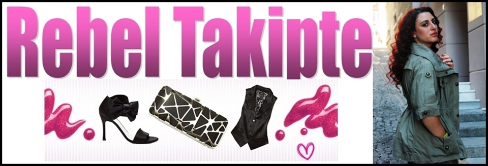 Rebel Takipte - Moda Blogları, Fashion Blog, Moda, Stil, Moda Blog