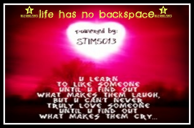 ~life has no backspace~
