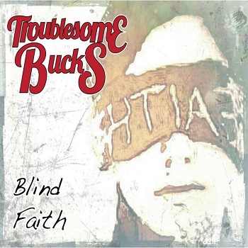 ¿Qué estáis escuchando ahora? - Página 10 Blind+Faith+by+Troublesome+Bucks