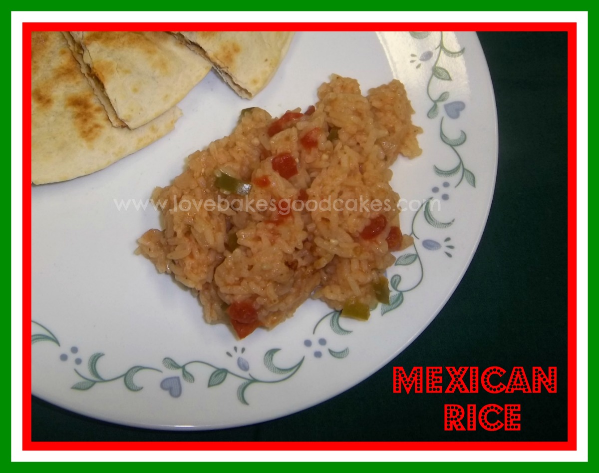 Mexican Rice Love Bakes Good Cakes